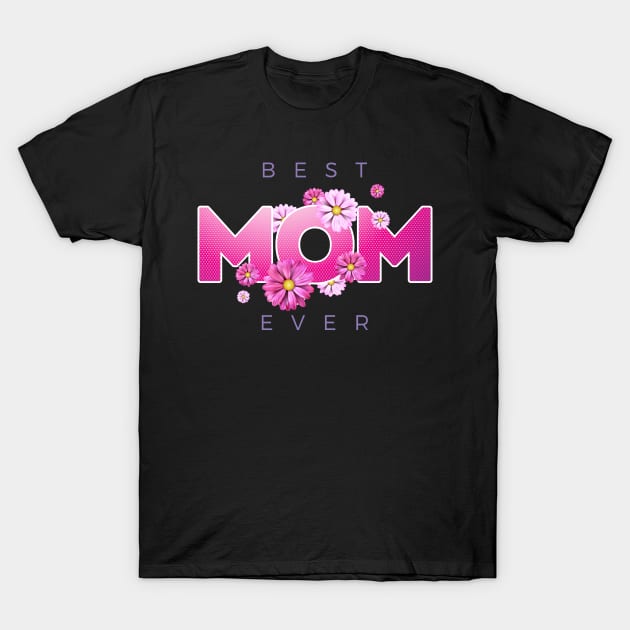 Best Mom Ever Shirt, Mom Shirt,Shirt, Mom To Be Shirt, Shirt For Mom, Cute Shirts For Mom, Cute Shirts For Women T-Shirt by Rosomyat